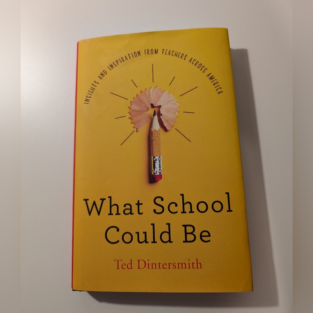 What School Could Be by Ted Dintersmith Harcover